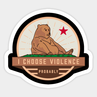 I choose violence Sticker